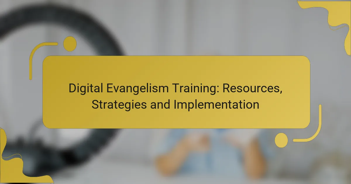 Digital Evangelism Training: Resources, Strategies and Implementation