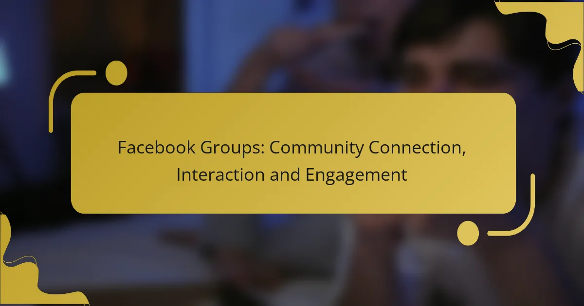 Facebook Groups: Community Connection, Interaction and Engagement