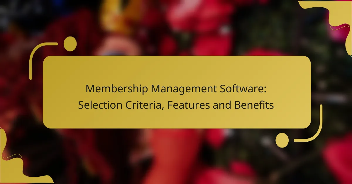 Membership Management Software: Selection Criteria, Features and Benefits