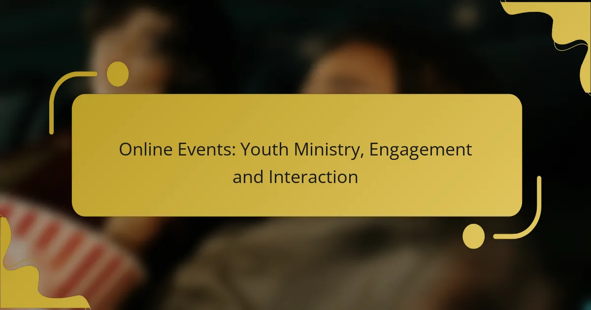 Online Events: Youth Ministry, Engagement and Interaction