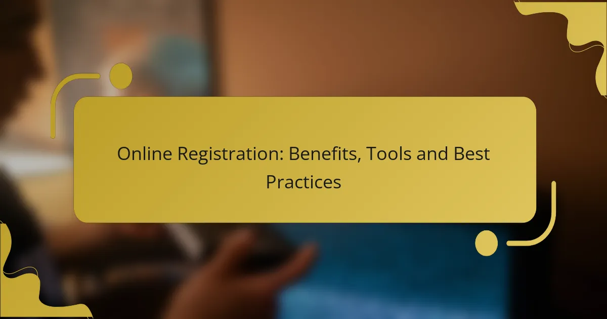 Online Registration: Benefits, Tools and Best Practices