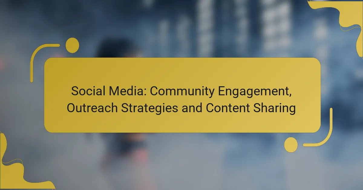 Social Media: Community Engagement, Outreach Strategies and Content Sharing