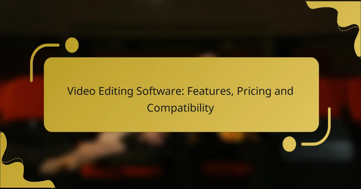 Video Editing Software: Features, Pricing and Compatibility
