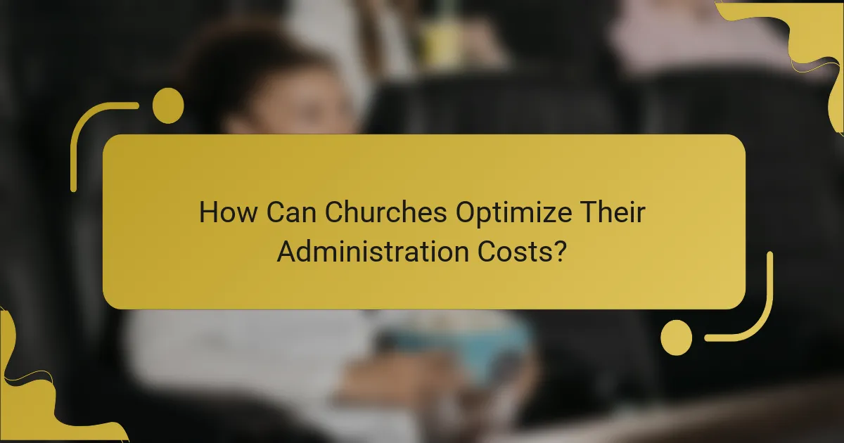 How Can Churches Optimize Their Administration Costs?