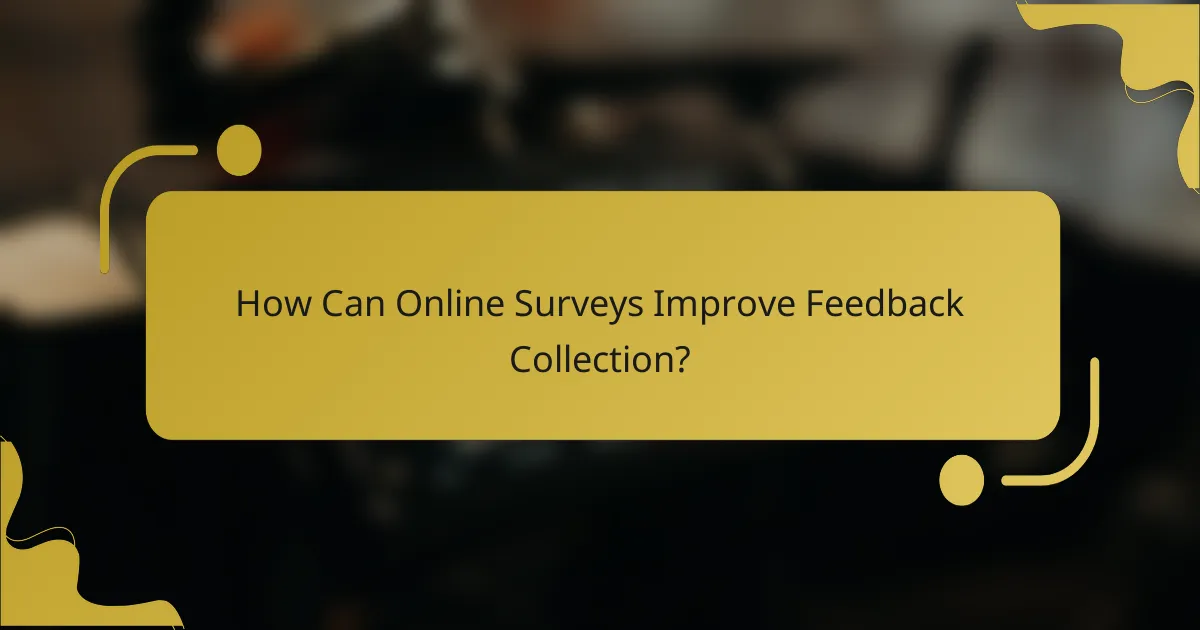 How Can Online Surveys Improve Feedback Collection?