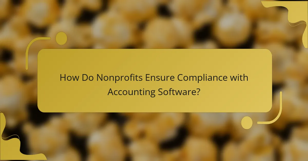 How Do Nonprofits Ensure Compliance with Accounting Software?