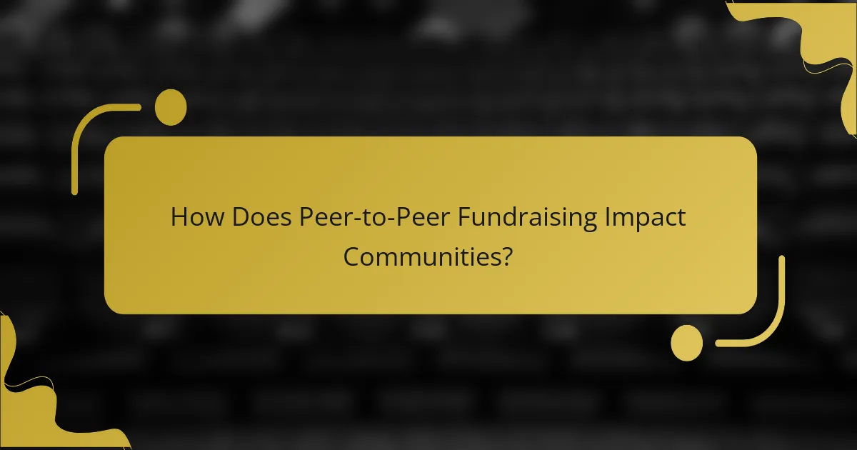 How Does Peer-to-Peer Fundraising Impact Communities?