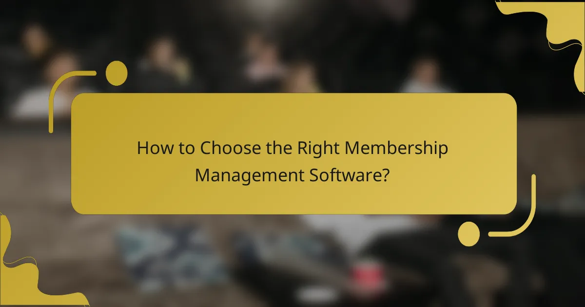 How to Choose the Right Membership Management Software?