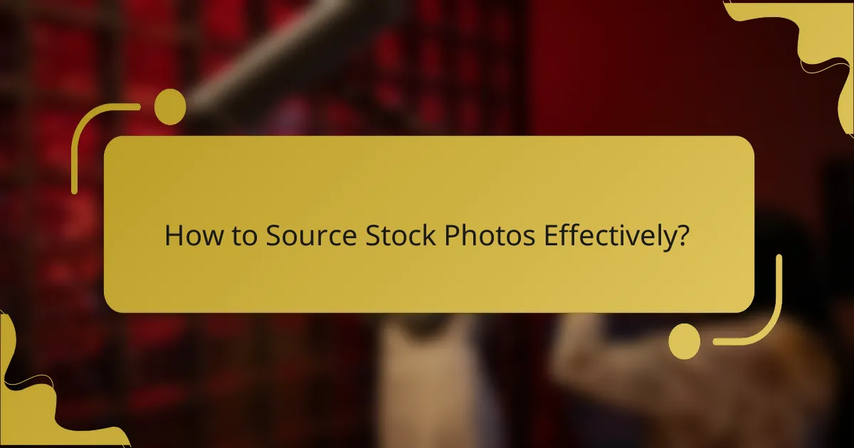 How to Source Stock Photos Effectively?