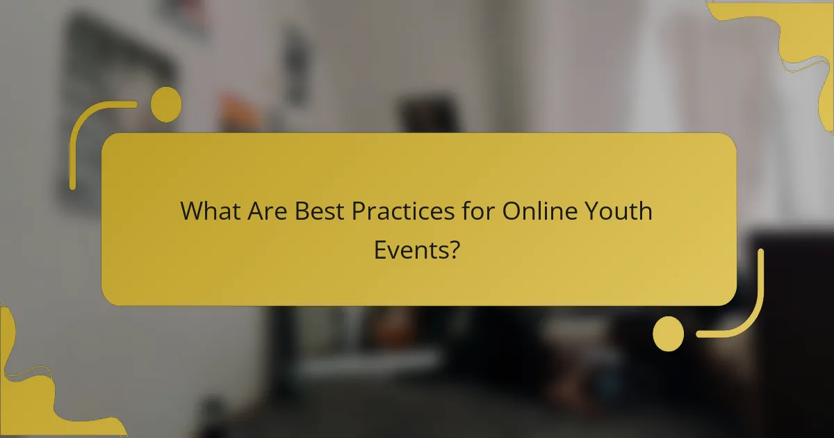 What Are Best Practices for Online Youth Events?