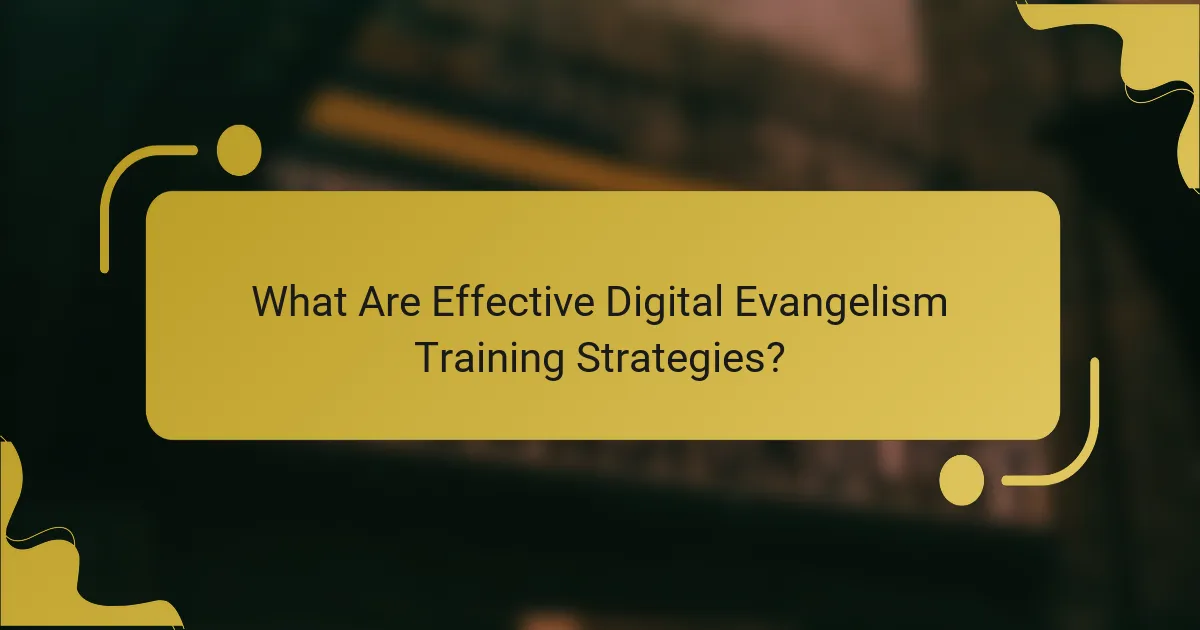 What Are Effective Digital Evangelism Training Strategies?