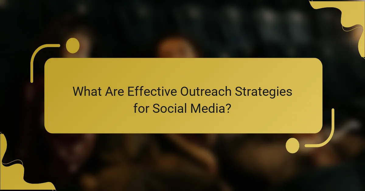 What Are Effective Outreach Strategies for Social Media?