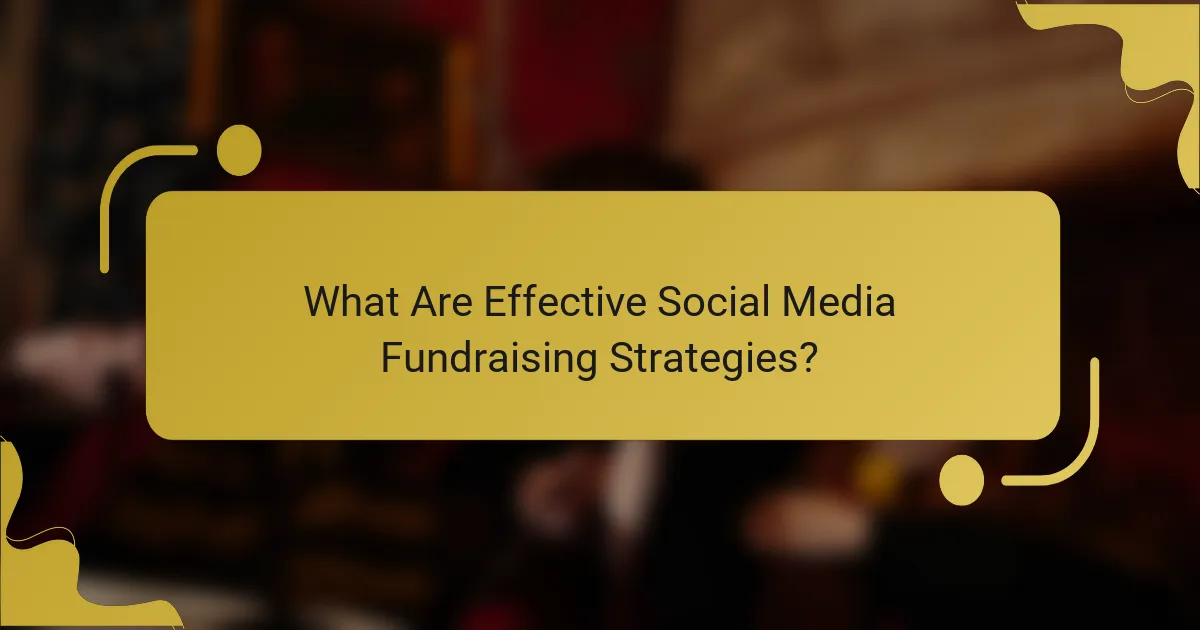 What Are Effective Social Media Fundraising Strategies?