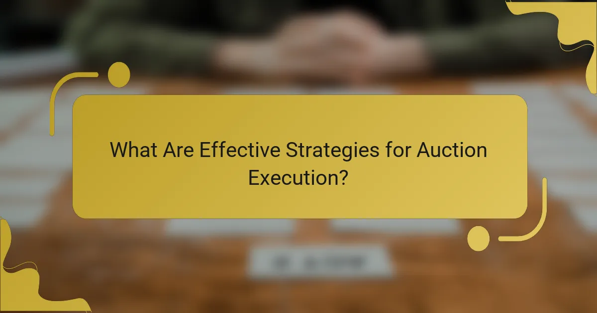 What Are Effective Strategies for Auction Execution?