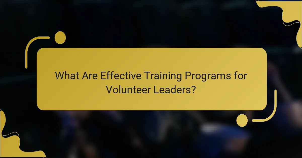 What Are Effective Training Programs for Volunteer Leaders?