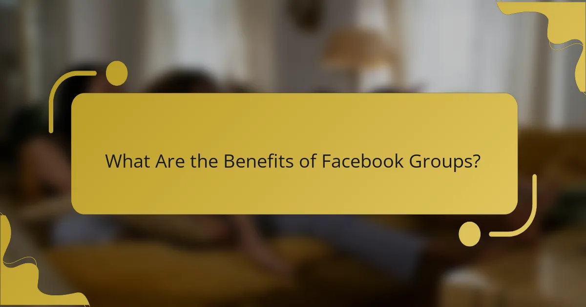 What Are the Benefits of Facebook Groups?
