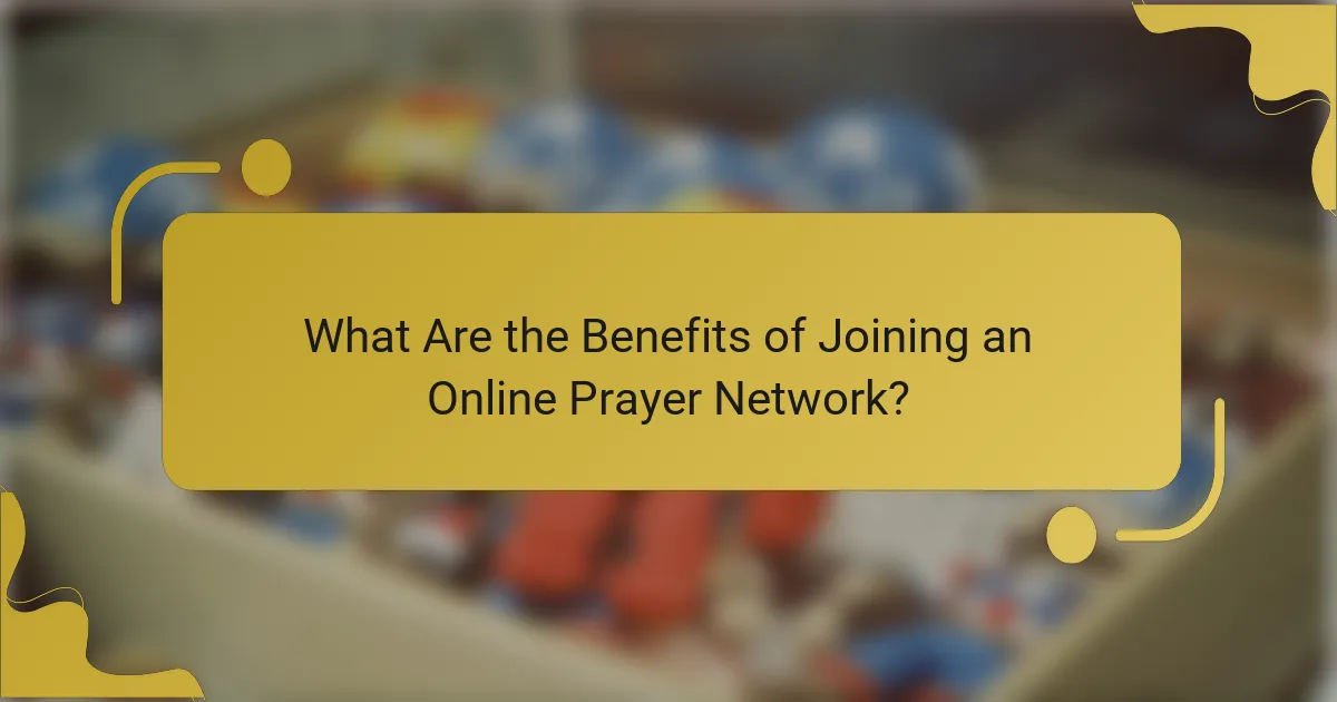 What Are the Benefits of Joining an Online Prayer Network?