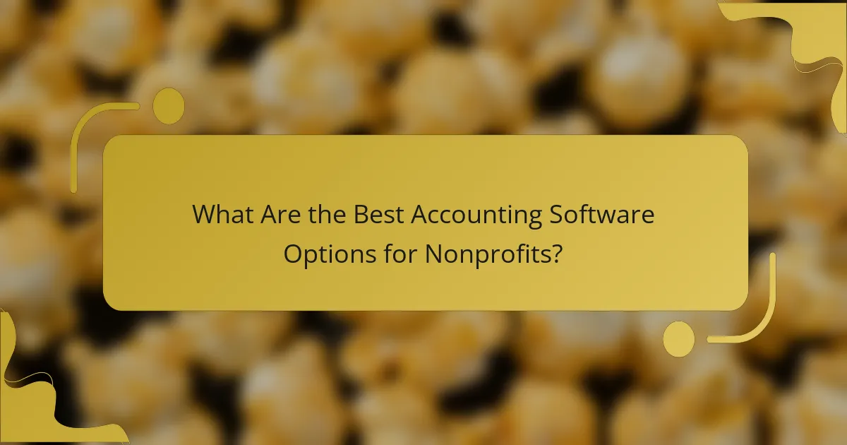 What Are the Best Accounting Software Options for Nonprofits?