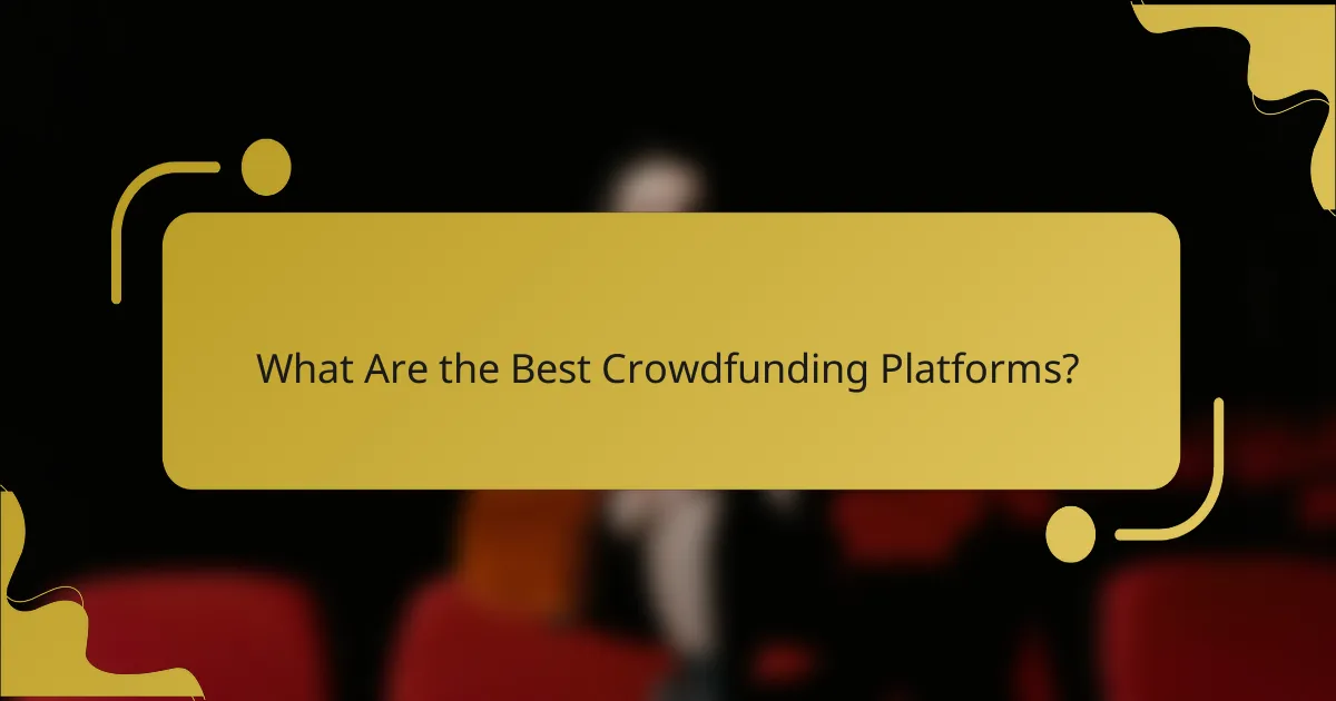 What Are the Best Crowdfunding Platforms?