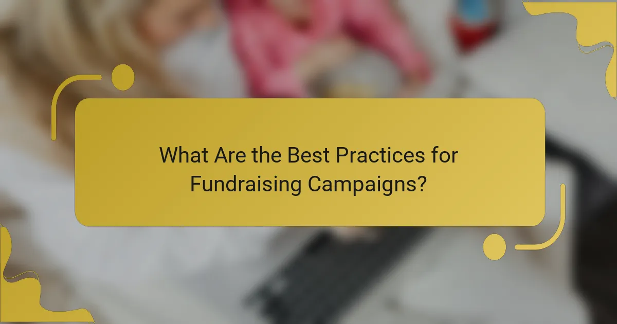 What Are the Best Practices for Fundraising Campaigns?