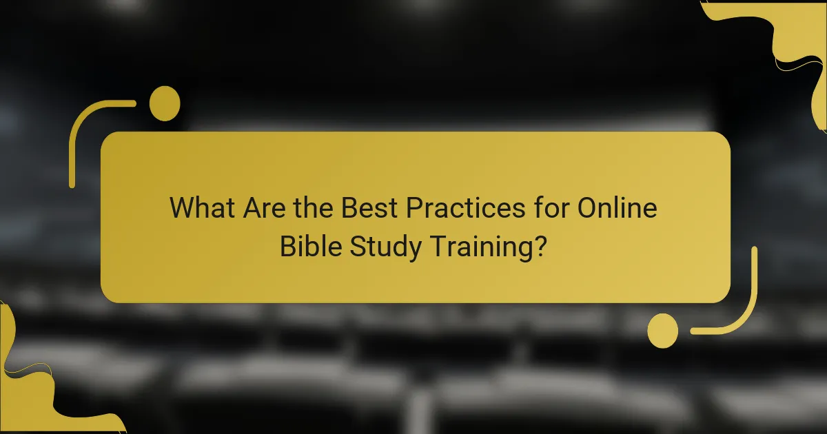 What Are the Best Practices for Online Bible Study Training?