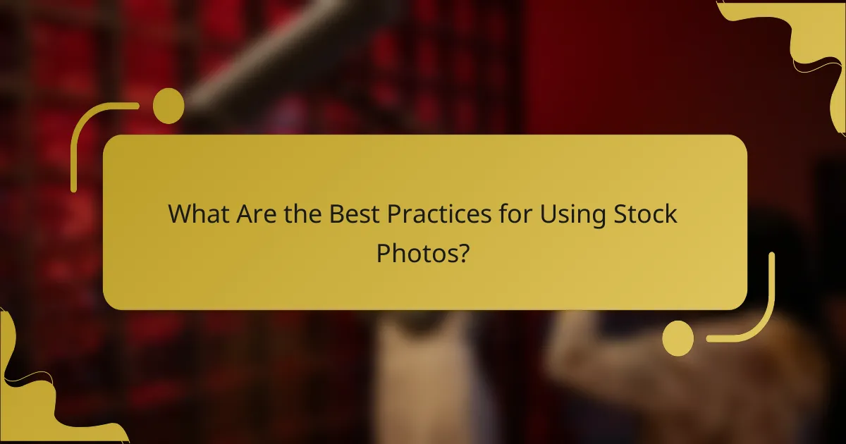 What Are the Best Practices for Using Stock Photos?