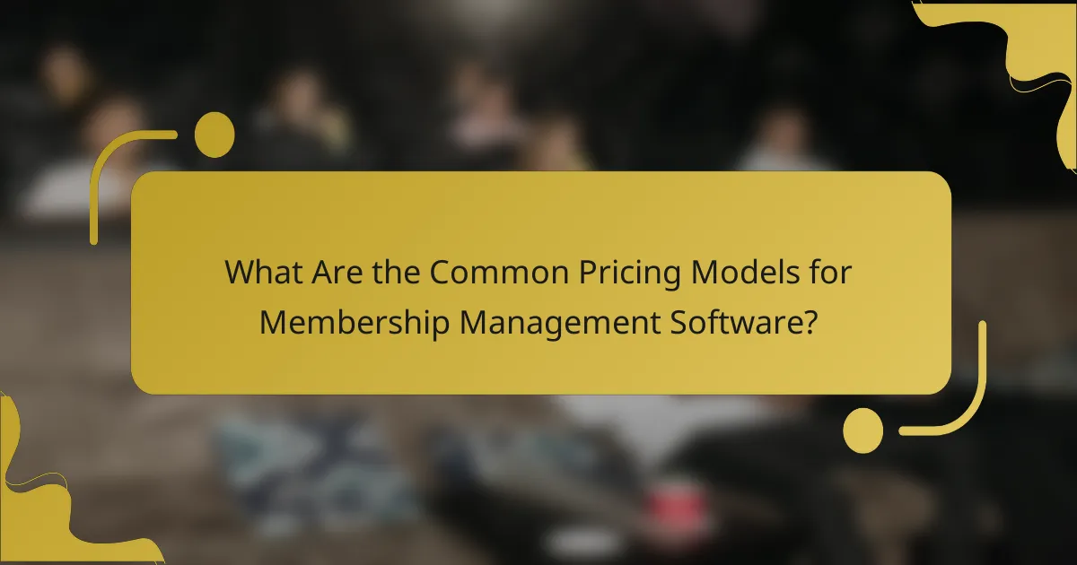 What Are the Common Pricing Models for Membership Management Software?