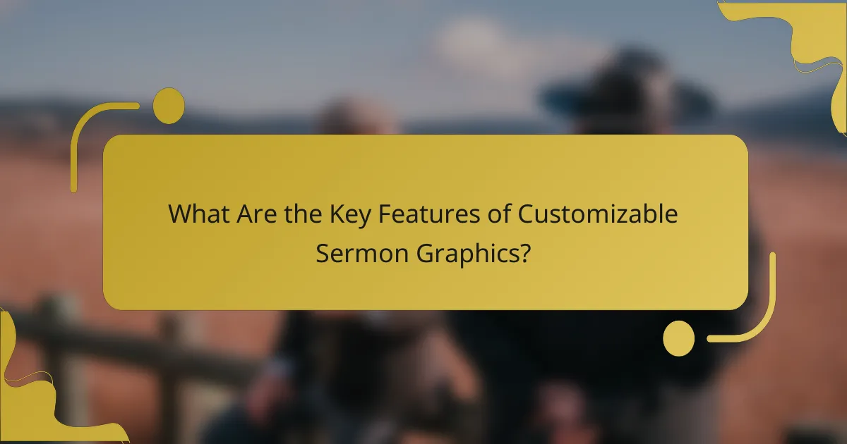 What Are the Key Features of Customizable Sermon Graphics?