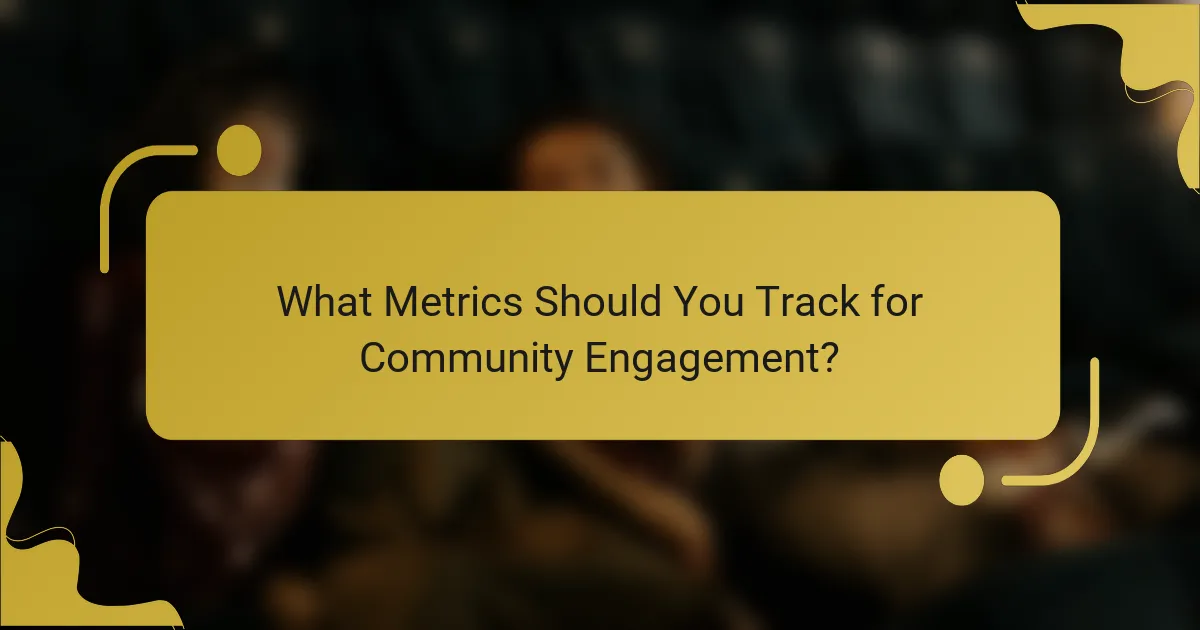 What Metrics Should You Track for Community Engagement?