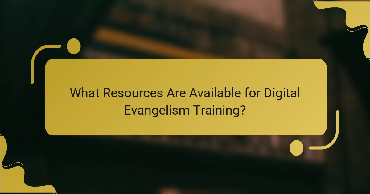 What Resources Are Available for Digital Evangelism Training?