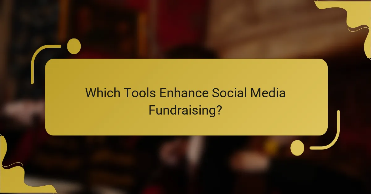Which Tools Enhance Social Media Fundraising?